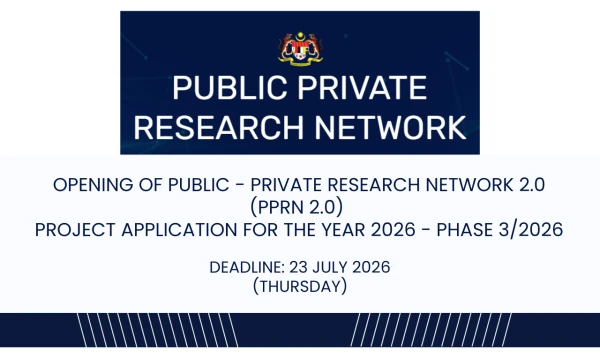 Image of DEADLINE: 23 JULY 2026 (THURSDAY), OPENING OF PUBLIC-PRIVATE RESEARCH NETWORK 2.0 (PPRN 2.0)